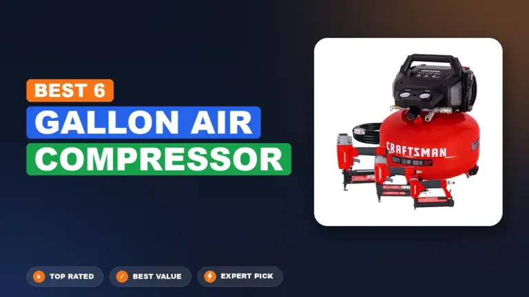 7 Best 6 Gallon Air Compressor: Expert-Tested 2026
