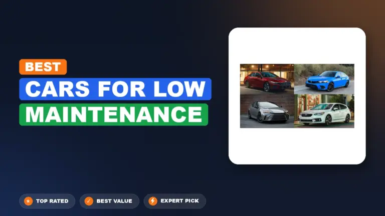 7 Best Cars For Low Maintenance: Top Rated 2026