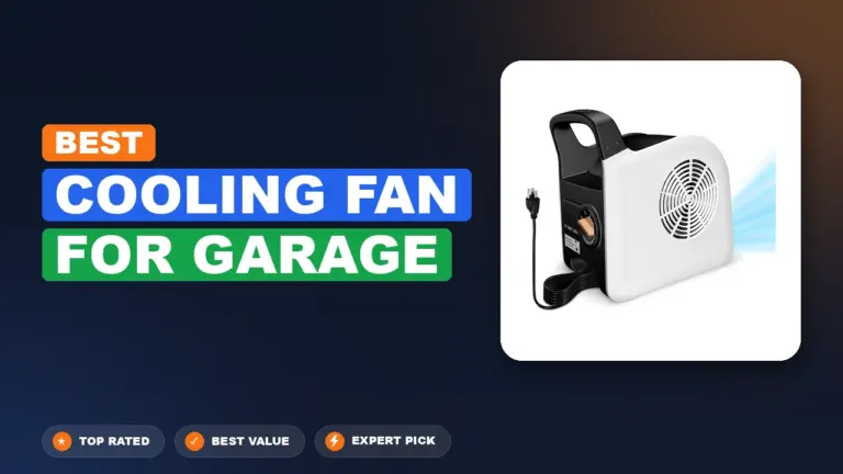 7 Best Cooling Fan For Garage: Expert-Tested 2026