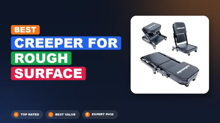 7 Best Creeper For Rough Surface: Expert Picks 2026