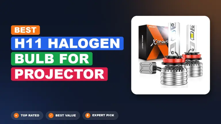 7 Best H11 Halogen Bulb For Projector: Top Rated 2026