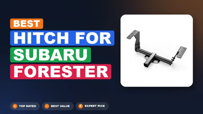 7 Best Hitch For Subaru Forester: Top Rated 2026