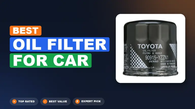 7 Best Oil Filter For Car: Expert Picks 2026