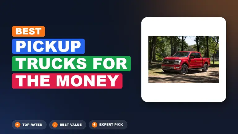7 Best Pickup Trucks For The Money: Top Rated 2026