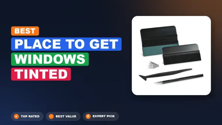 7 Best Place To Get Windows Tinted: Expert-Tested 2026