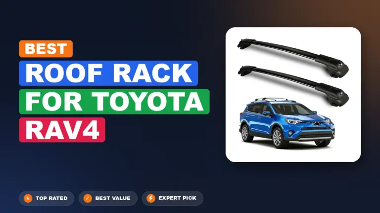 7 Best Roof Rack For Toyota Rav4: Expert Reviewed 2026