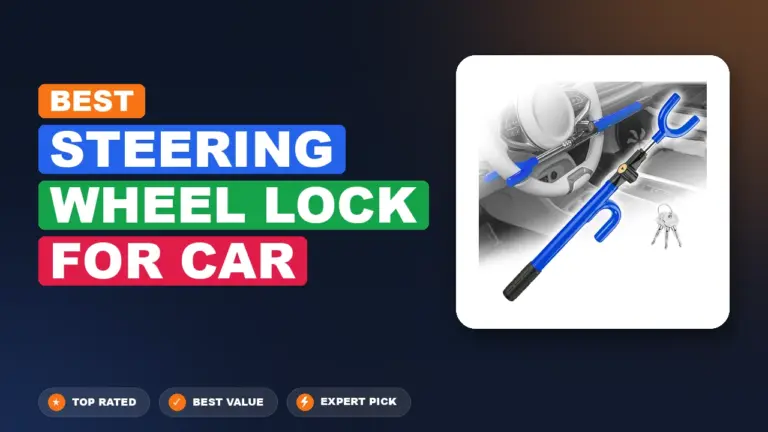 7 Best Steering Wheel Lock For Car: Expert Reviewed 2026