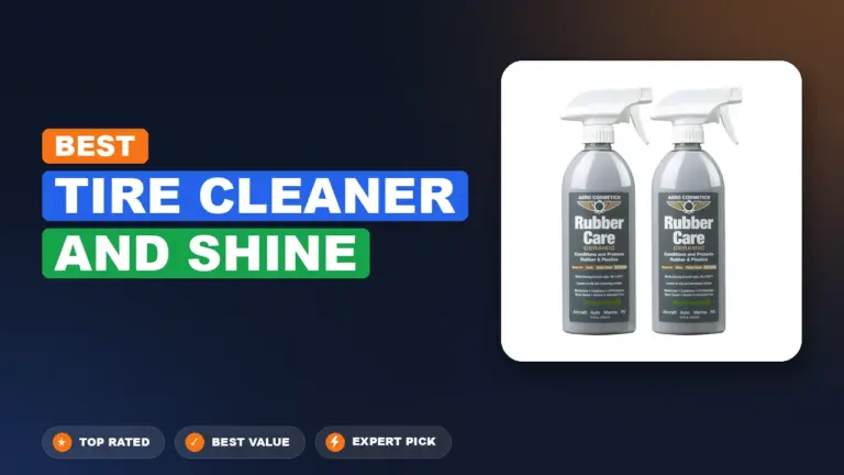7 Best Tire Cleaner And Shine: Expert Picks 2026