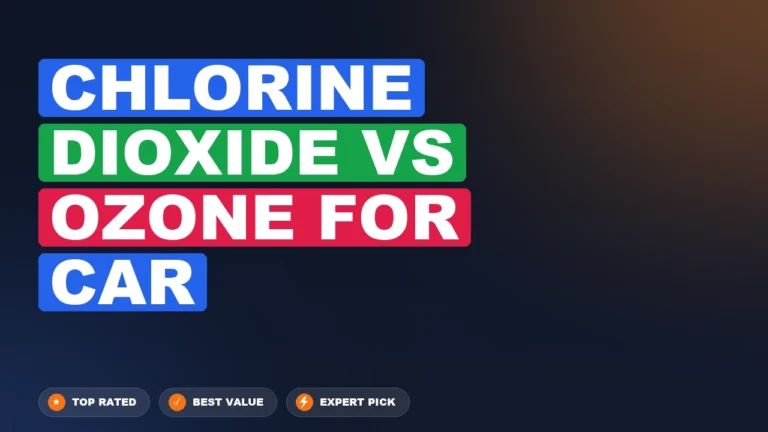 Chlorine Dioxide vs Ozone for Car side-by-side comparison