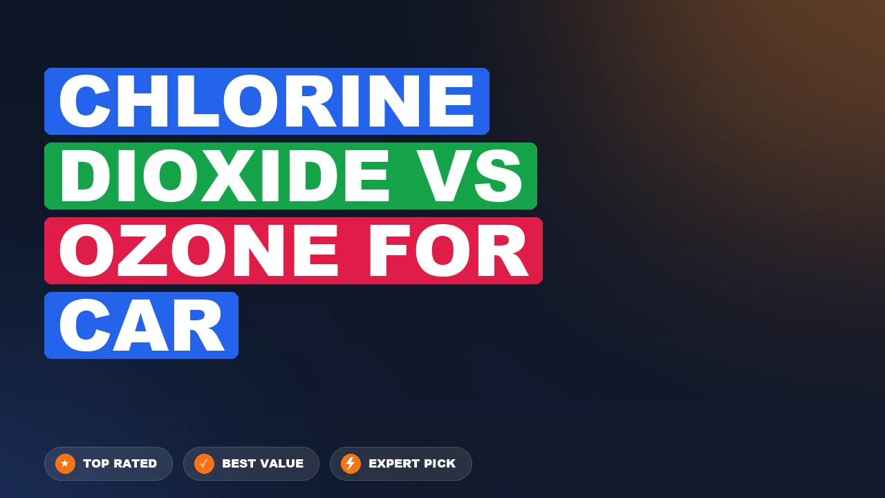 Chlorine Dioxide vs Ozone for Car side-by-side comparison
