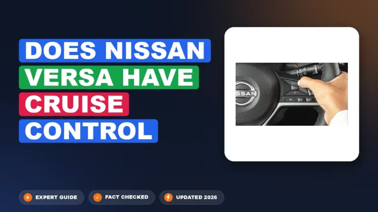 Does Nissan Versa Have Cruise Control: Trim Levels Analyzed
