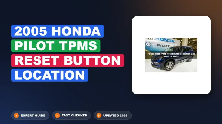 2005 Honda Pilot TPMS Reset Button Location: Clarified
