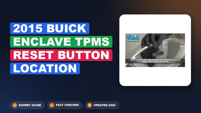 2015 Buick Enclave TPMS Reset Button Location: Solved