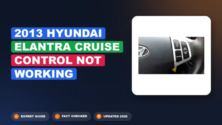 2013 hyundai elantra cruise control not working: Solved