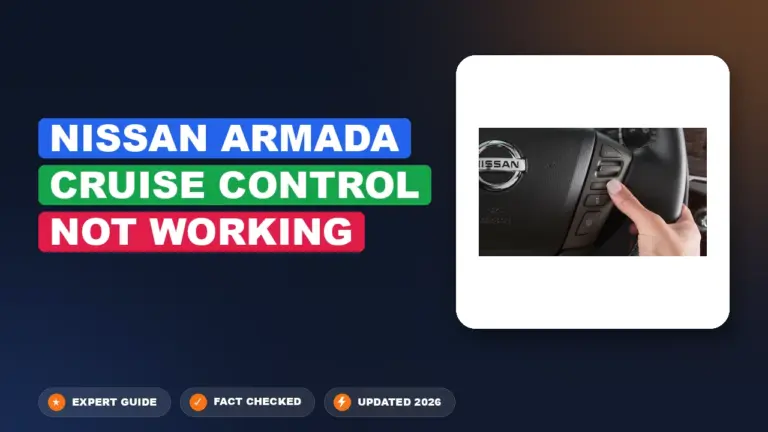 Nissan Armada Cruise Control Not Working: Diagnosed & Fixed