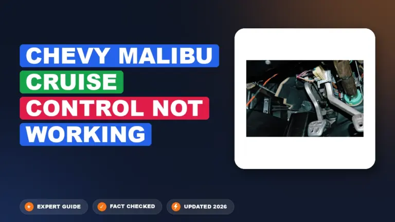 Chevy Malibu Cruise Control Not Working: Diagnosed & Resolved