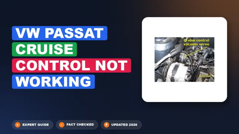 VW Passat Cruise Control Not Working: Diagnosed & Fixed