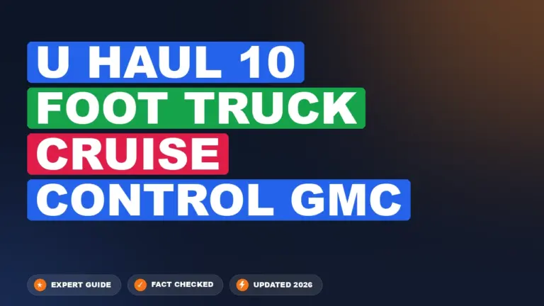 U-Haul 10 Foot Truck Cruise Control GMC Explained Simply