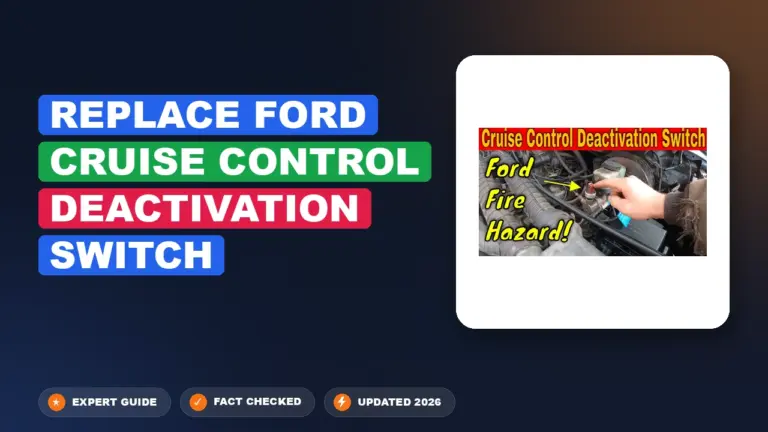 Replace Ford Cruise Control Deactivation Switch: A Pro Guide