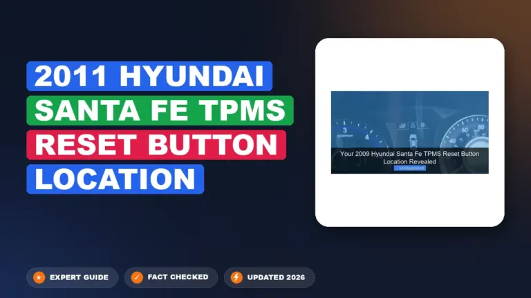 2011 Hyundai Santa Fe TPMS Reset Button Location: Solved