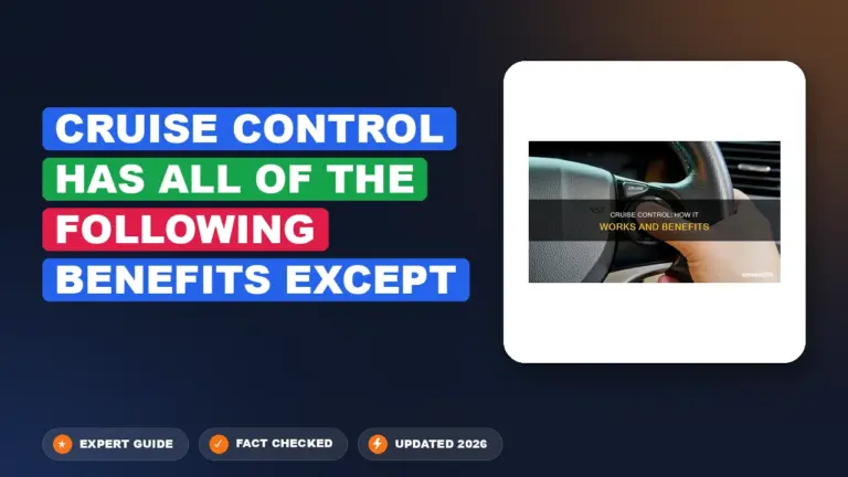 Cruise control has all of the following benefits except Debunked