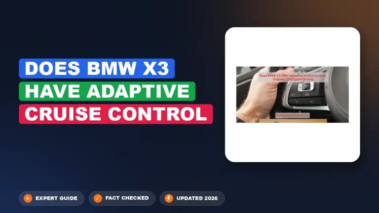 Does BMW X3 Have Adaptive Cruise Control: Explained by Trim