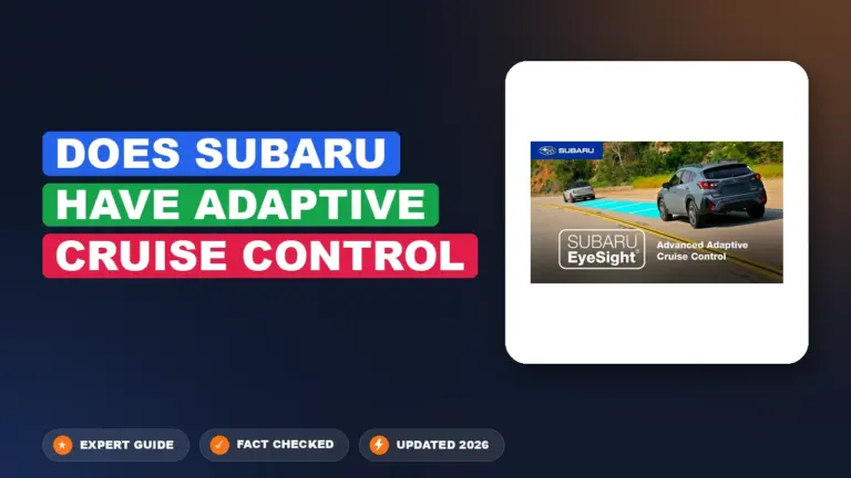 Does Subaru Have Adaptive Cruise Control: Explained Simply