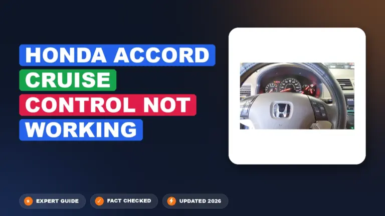 Honda Accord Cruise Control Not Working: Diagnosed & Fixed