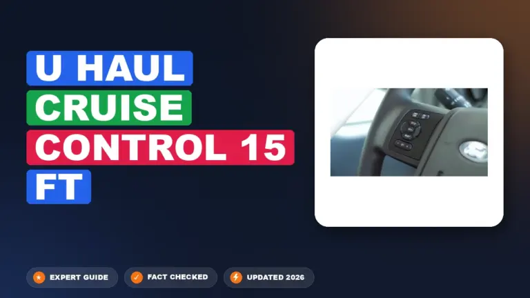U-Haul cruise control 15 ft: Capabilities Clarified