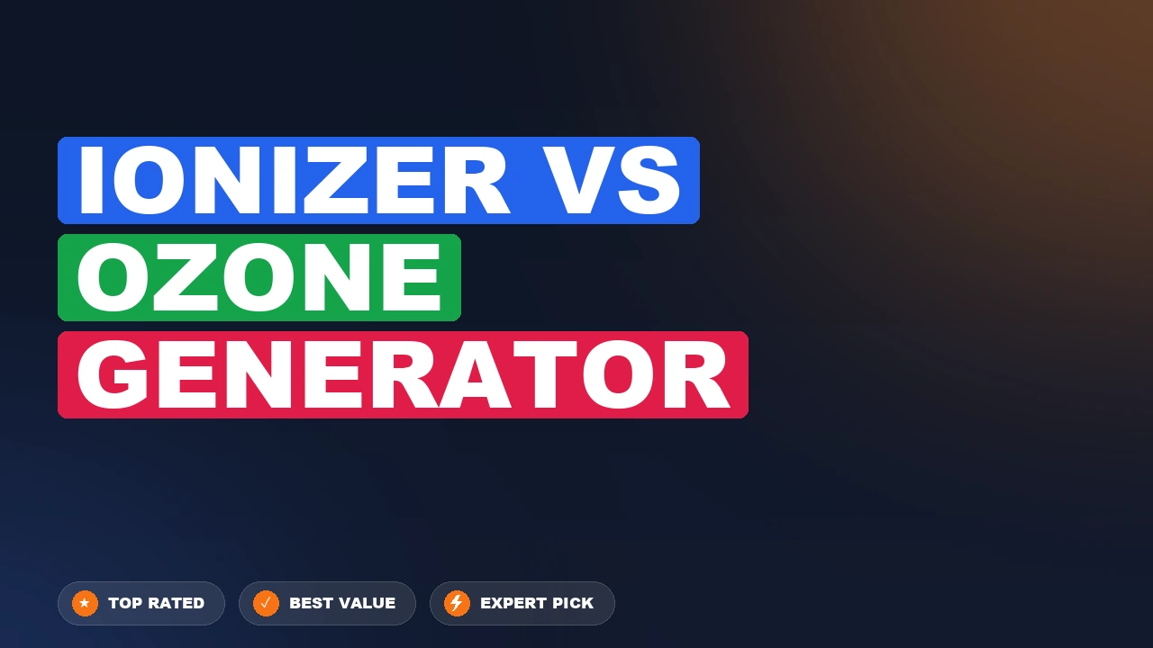 Ionizer vs Ozone Generator side-by-side comparison