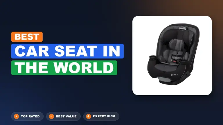 7 Best Car Seat in the World 2026 – Tested, Rated & Ranked