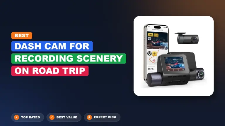 7 Best Dash Cam for Recording Scenery on Road Trip 2026 – Top Rated & Reviewed