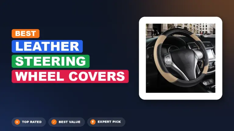 10 Best Leather Steering Wheel Covers 2026 – Tested, Rated & Ranked