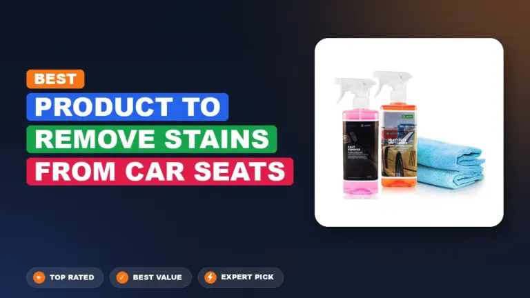 1 Best Product to Remove Stains from Car Seats 2026 – Expert Tested & Ranked