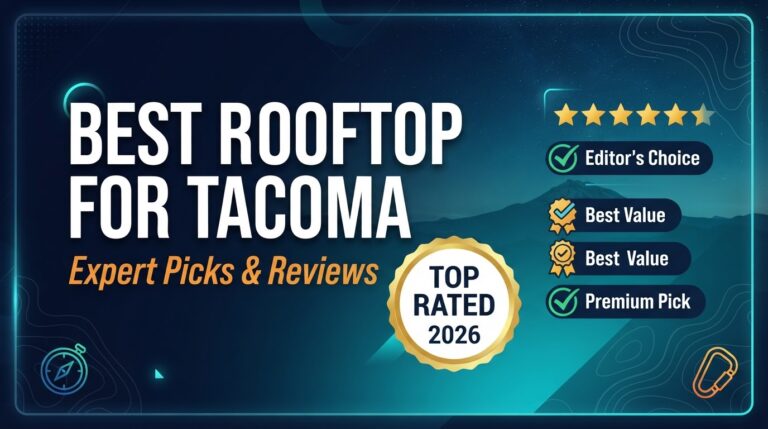 7 Best Rooftop Tent For Tacoma: Expert Reviewed 2026