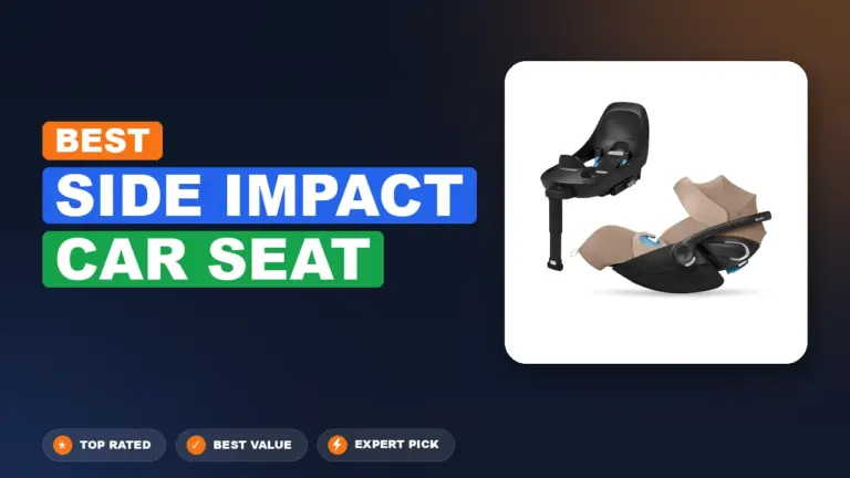 5 Best Side Impact Car Seat 2026 – Real Testing & Top Picks