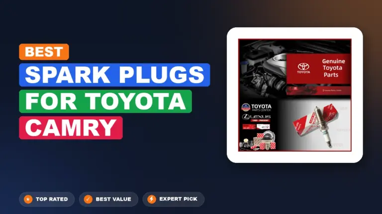 3 Best Spark Plugs for Toyota Camry 2026 – Expert Reviewed & Ranked
