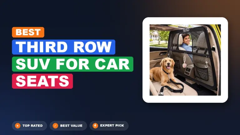 5 Best Third Row SUV for Car Seats 2026 – Real Testing & Top Picks