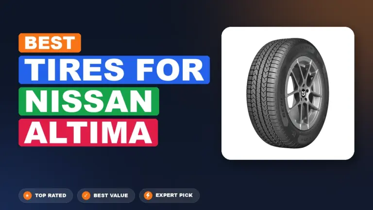 10 Best Tires for Nissan Altima 2026 – Top Rated & Reviewed