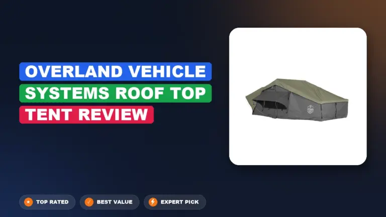 Overland Vehicle Systems Roof Top Tent Review: Pros, Cons & 2026