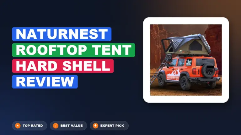 Naturnest Rooftop Tent Hard Shell Review: Worth It 2026