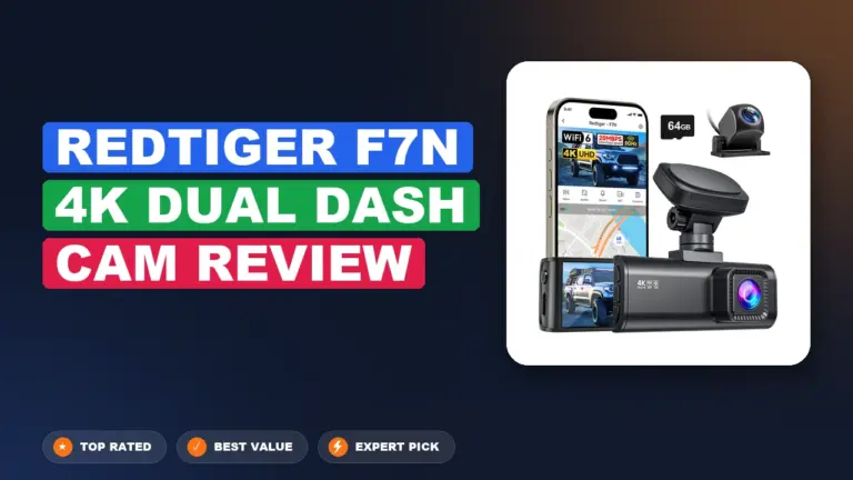 Redtiger F7n 4k Dual Dash Cam Review: Pros, Cons & Verdict 2026