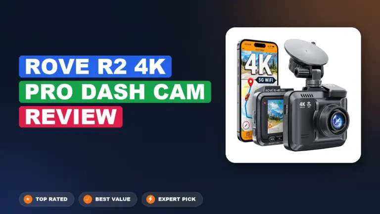 Rove R2-4k Pro Dash Cam Review: Pros, Cons & Verdict 2026