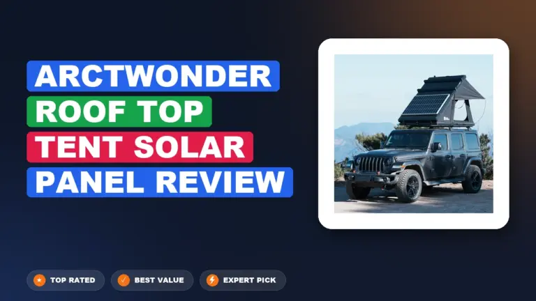 Arctwonder Roof Top Tent Solar Panel Review: Worth It 2026