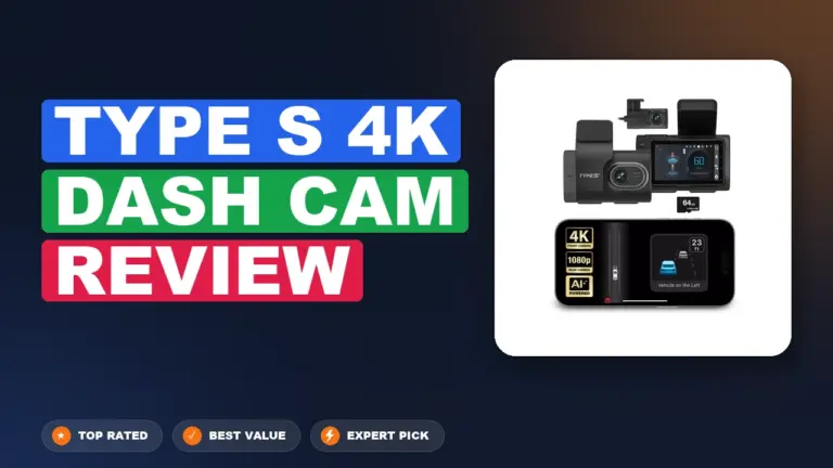 Type S 4k Dash Cam Review: Worth It 2026