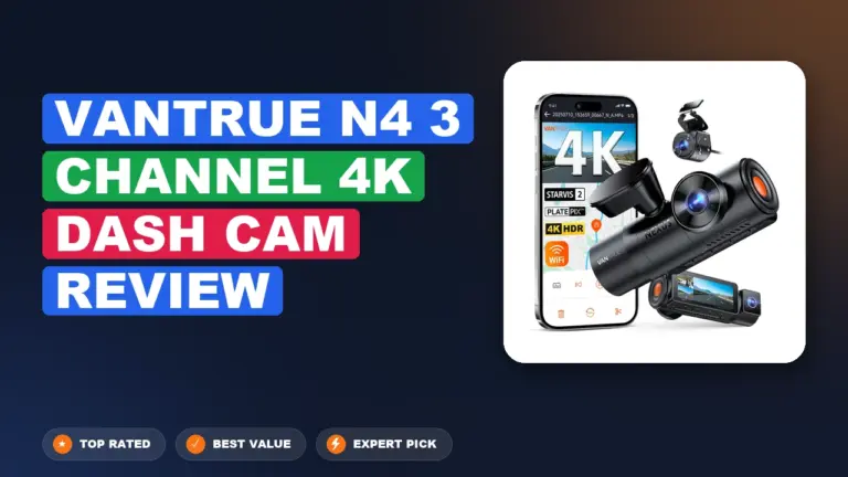 Vantrue N4 Pro S Review 2026: 3-Channel 4K Dash Cam Tested