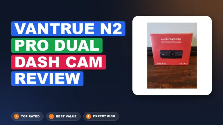 3 Best Vantrue N2 Pro Dual Dash Cam Review 2026 – Expert Reviewed & Ranked