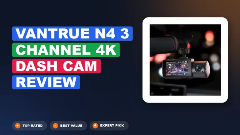 2 Best Vantrue N4 3 Channel 4k Dash Cam Review 2026 – Expert Reviewed & Ranked